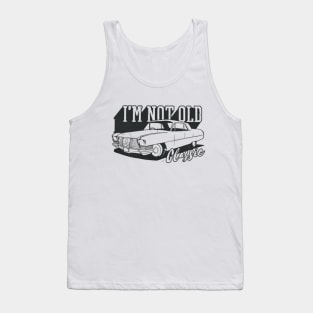 I'm Not Old I'm Classic Funny Classic Vintage Car Quote Tank Top